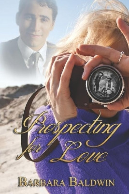 Prospecting for Love by Barbara Baldwin 9781771457514