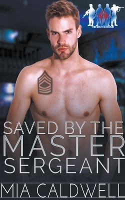 Saved By The Master Sergeant by Mia Caldwell 9798215947241