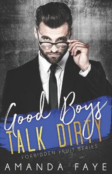 Good Boys Talk Dirty by Amanda Faye 9798666368541