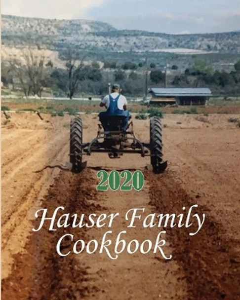Hauser Family Cookbook 2020 by Kristi Bright 9798668314812