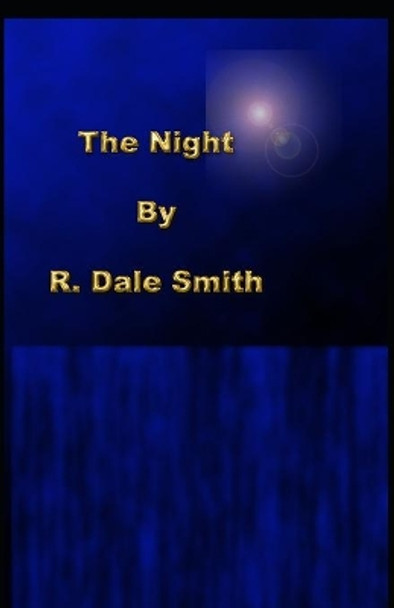 The Night by R Dale Smith 9798671749519