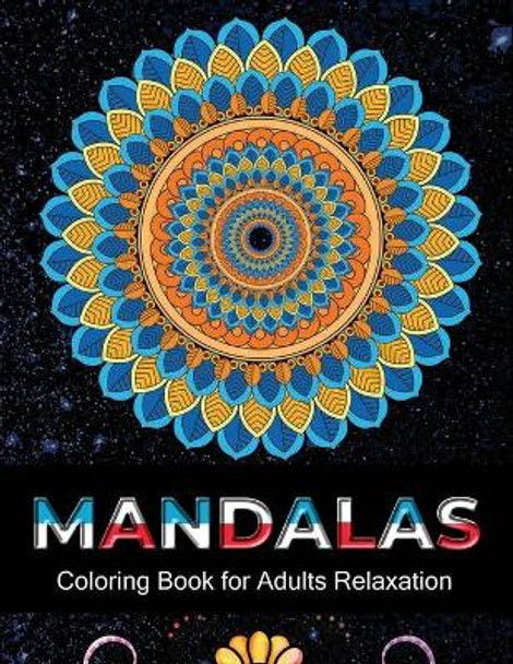 Mandalas coloring book for adults relaxation: An Adult Coloring Book with 100 Unique Mandalas for Relaxation and Stress Relief by Dasanix Gefinix 9798684260834