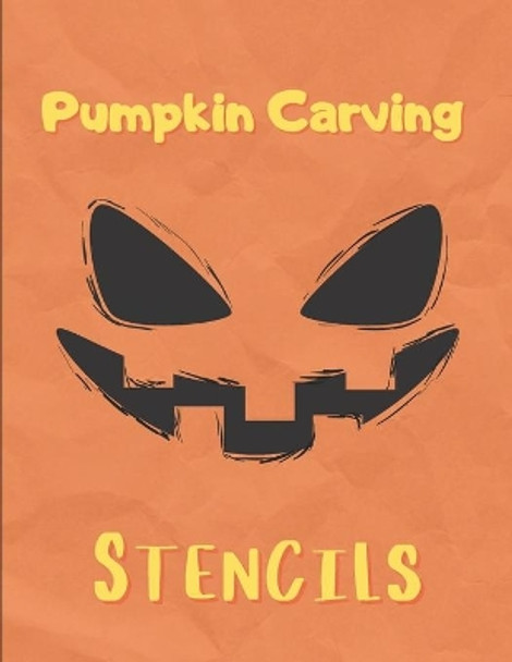 Pumpkin Carving Stencils: Funny & spooky & Scary pumpkin templates faces to use for Halloween, Face Painting Patterns Crafts For kids & adults All Ages & Skills by Pumpsten Press 9798694411127