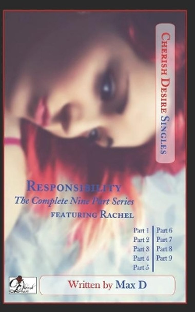 Responsibility (The Complete Nine Part Series) featuring Rachel by Max D 9798713553791