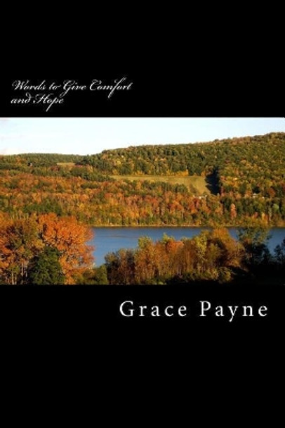 Words to Give Comfort and Hope by Grace Payne 9781987485691