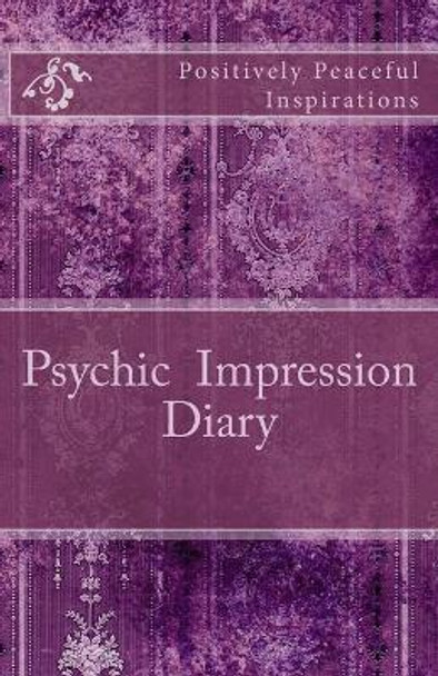 Psychic Impression Diary by Diamond Orso 9781987744996