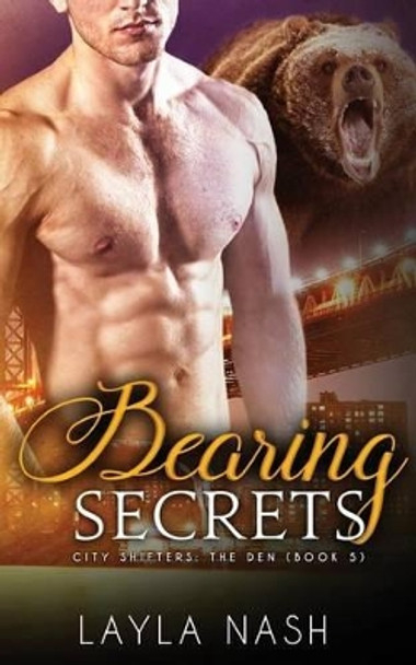 Bearing Secrets by Layla Nash 9781541176560