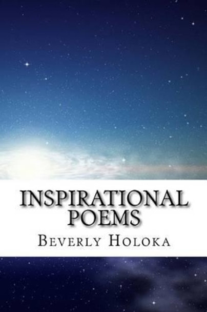 Inspirational Poems by Beverly Holoka 9781533601711