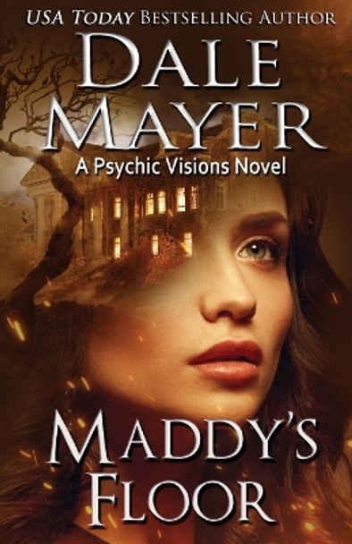 Maddy's Floor: A Psychic Visions Novel by Dale Mayer 9781988315652