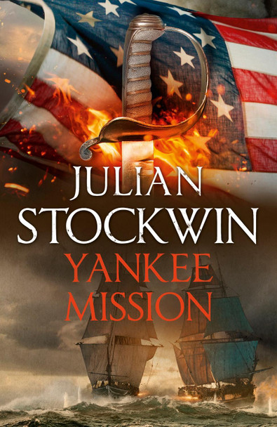 Yankee Mission: Thomas Kydd 25 Julian Stockwin 9781473699137