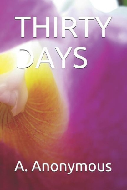 Thirty Days by A Anonymous 9781790660551