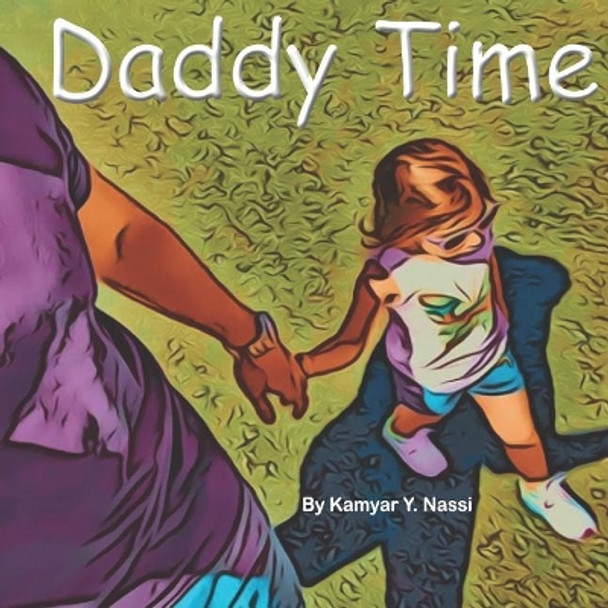 Daddy Time by Kamyar Y Nassi 9781732692718