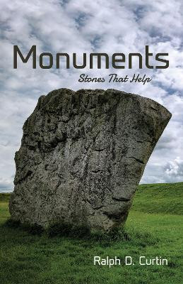 Monuments by Ralph D Curtin 9781725268555