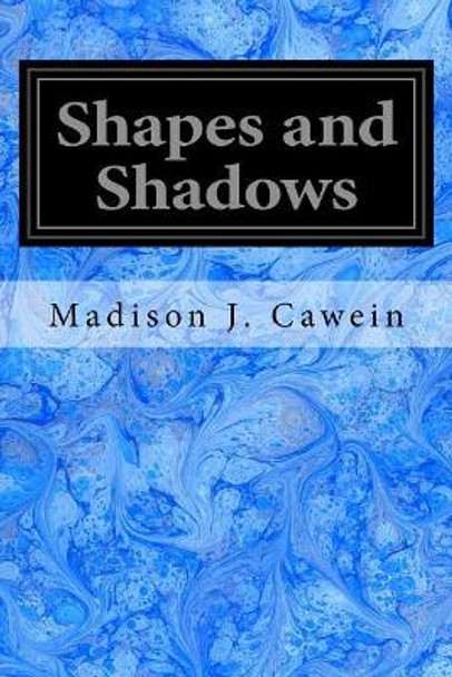 Shapes and Shadows by Madison J Cawein 9781979296762