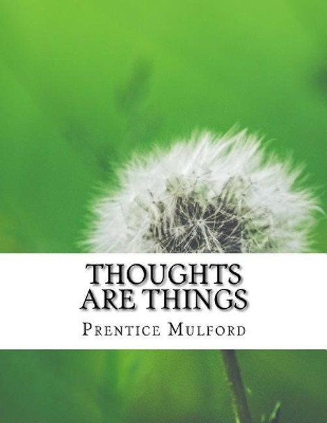 Thoughts Are Things by Prentice Mulford 9781977500243