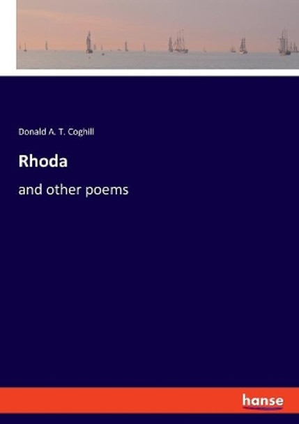 Rhoda: and other poems by Donald A T Coghill 9783348064477