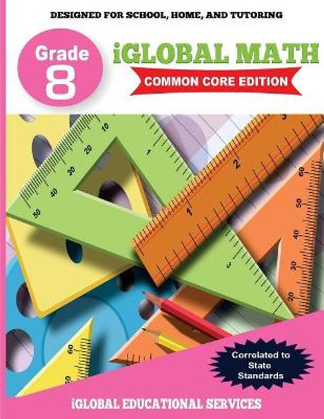 iGlobal Math, Grade 8 Common Core Edition: Power Practice for School, Home, and Tutoring by Iglobal Educational Services 9781944346744