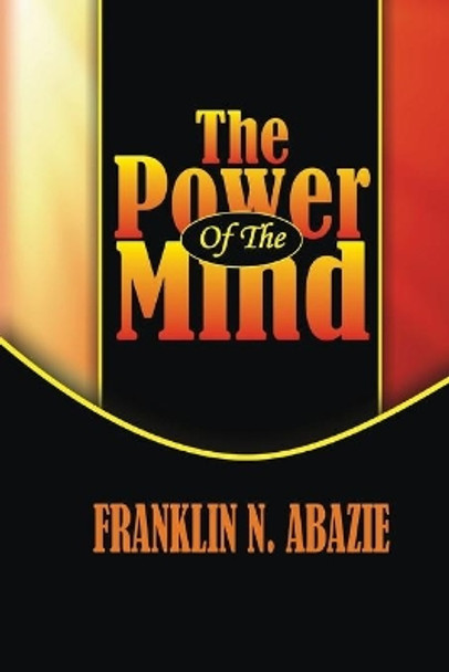 The Power of the Mind: Deliverance by Franklin N Abazie 9781945133329