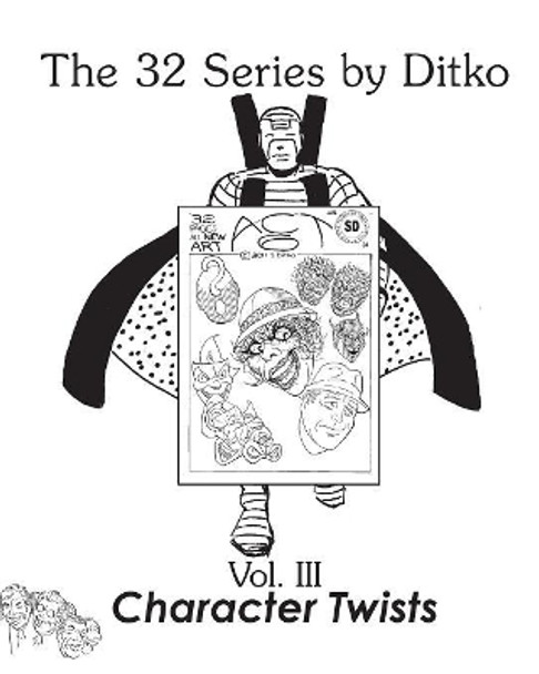 Character Twists by Steve Ditko 9781945307188