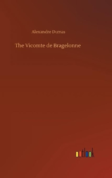 The Vicomte de Bragelonne by Alexandre Dumas 9783734059995