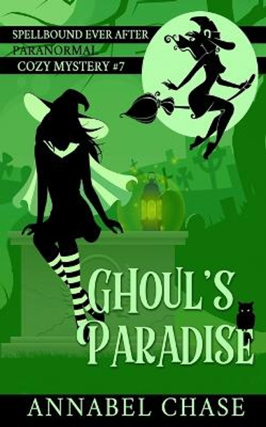 Ghoul's Paradise by Annabel Chase 9798362365004