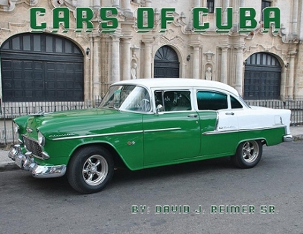 Cars of Cuba by David J. Reimer 9781952352102