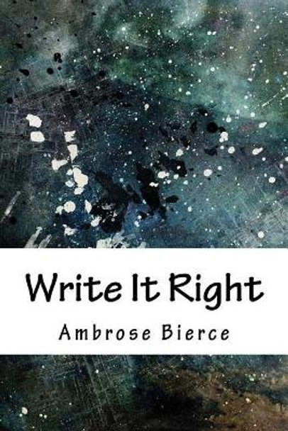 Write it Right by Ambrose Bierce 9781718763272