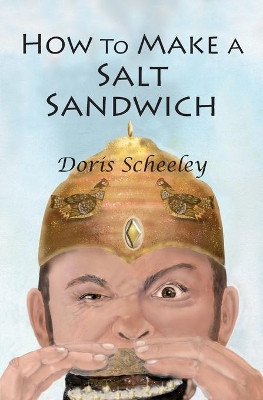How to Make a Salt Sandwich by Doris Scheeley 9781949085310