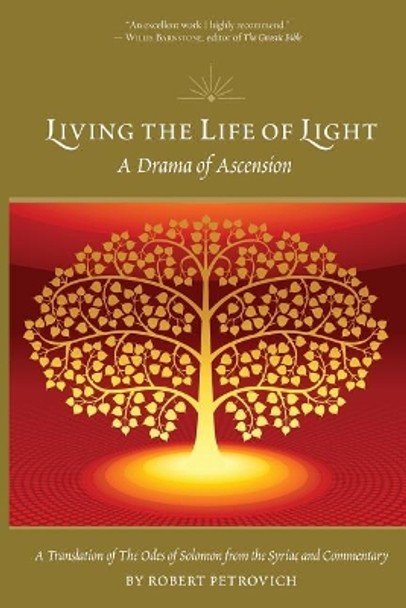 Living the Life of Light: A Drama of Ascension by Robert Petrovich 9781949360004