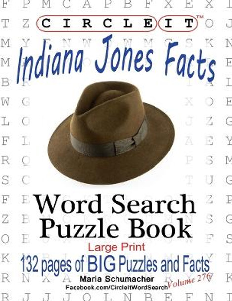 Circle It, Indiana Jones Facts, Word Search, Puzzle Book by Lowry Global Media LLC 9781950961634