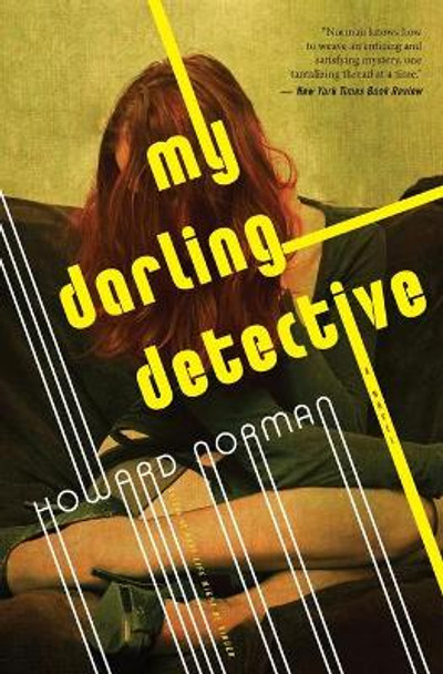 My Darling Detective by Howard Norman