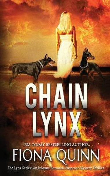 Chain Lynx: An Iniquus Romantic Suspense Mystery Thriller by Fiona Quinn 9781946661272