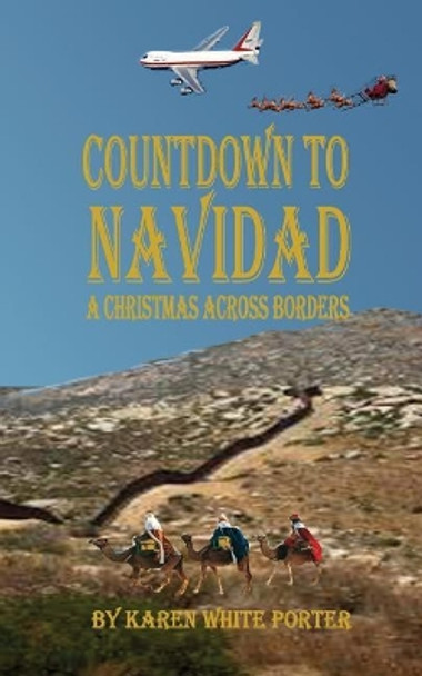 Countdown to Navidad: A Family Christmas Across Borders by Karen White Porter 9781946785114