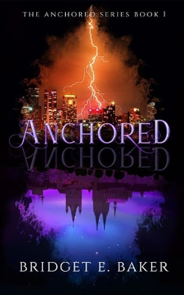 Anchored by Bridget E Baker 9781949655506