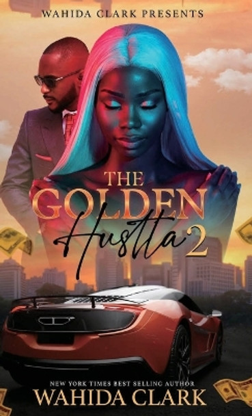 The Golden Hustla 2 by Wahida Clark 9781954161993