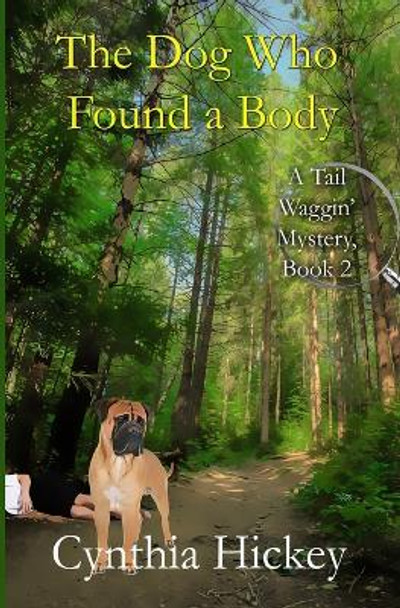 The Dog Who Found a Body by Cynthia Hickey 9781956654912