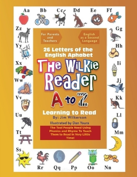 The Wilkie Reader: The English Alphabet from A to Z by Jim Wilkerson 9781959450528