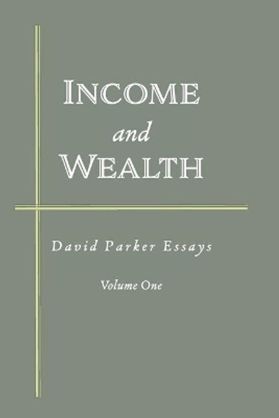 Income and Wealth: David Parker Essays by David Parker 9781951805906