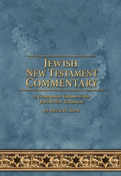 Jewish New Testament Commentary: A Companion Volume to the Jewish New Testament by David H. Stern by David H Stern 9781951833329