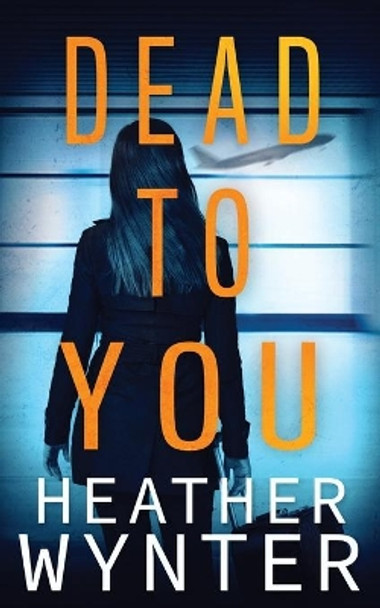 Dead To You by Heather Wynter 9781952217043