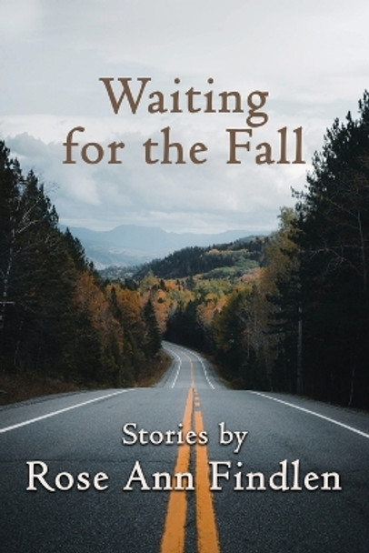 Waiting for the Fall by Rose Ann Findlen 9781960250124