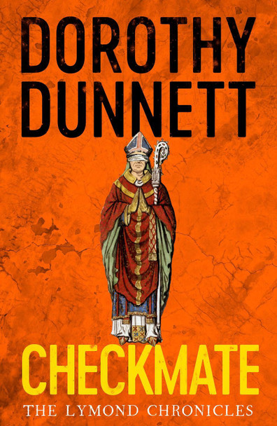 Checkmate: The Lymond Chronicles Book Six by Dorothy Dunnett