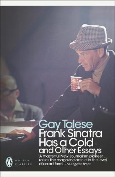 Frank Sinatra Has a Cold: And Other Essays by Gay Talese