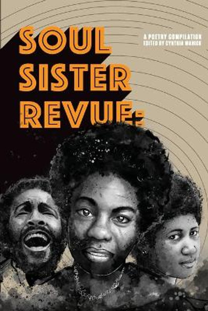 Soul Sister Revue: A Poetry Compilation by Cynthia Manick 9781733241502