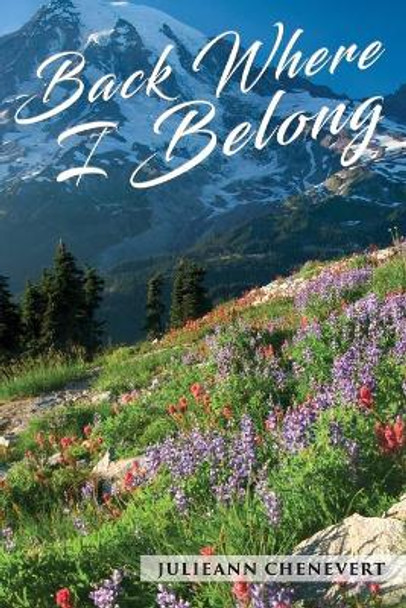 Back to Where I Belong by Julie Ann Chenevert 9781733439619