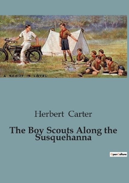 The Boy Scouts Along the Susquehanna by Herbert Carter 9791041950751