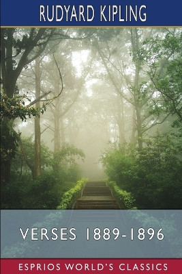 Verses 1889-1896 (Esprios Classics) by Rudyard Kipling 9798210206817