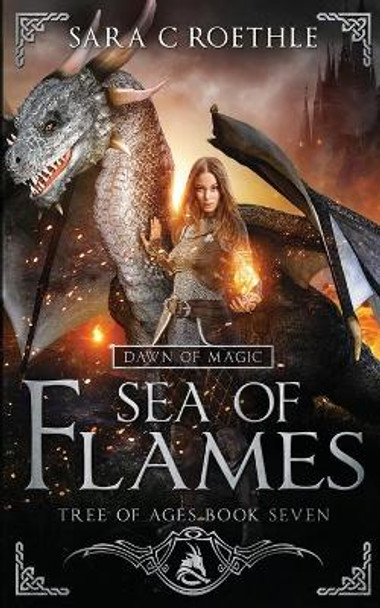 Dawn of Magic: Sea of Flames by Sara C Roethle 9781733013635