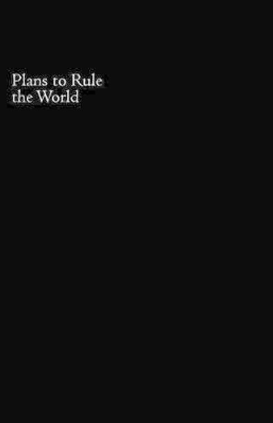 Plans to Rule the World by Nifty Nellie 9781539858317