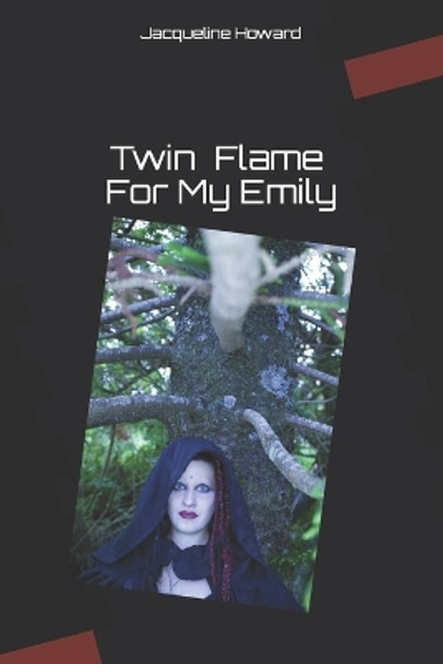 Twin Flame for My Emily by J Howard 9781983265853